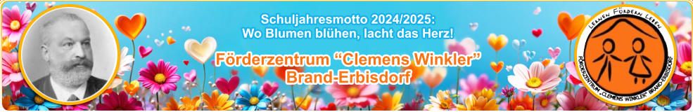 Förderzentrum “Clemens Winkler” Brand-Erbisdorf Schuljahresmotto 2024/2025:  Wo Blumen blühen, lacht das Herz!